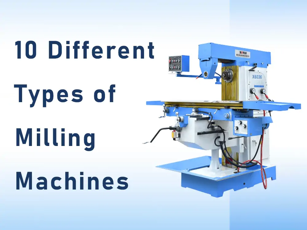 Types of Milling Machines_milling manufacturing