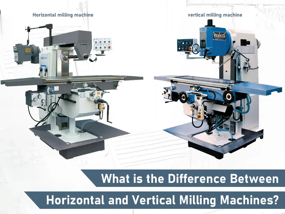 Horizontal And Vertical Milling Machines